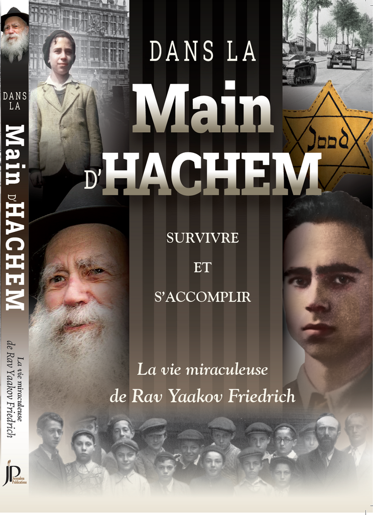 DANS LA MAIN D'HACHEM - La vie miraculeuse de Rav Yaakov Friedrich